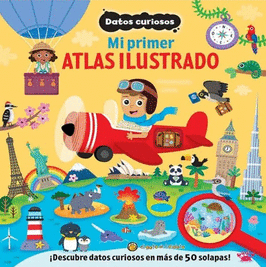MI PRIMER ATLAS ILUSTRADO: DATOS CURIOSOS