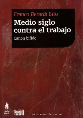 MEDIO SIGLO CONTRA EL TRABAJO