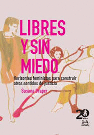 LIBRES Y SIN MIEDO HORIZONTES FEMINISTAS