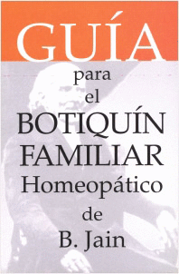 GUIA PARA EL BOTIQUIN FAMILIAR HOMEOPATICO DE B. JAIN