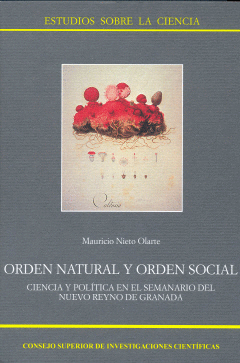 ORDEN NATURAL Y ORDEN SOCIAL - CIENCIA Y POLITICA EN EL SEMINARIO DEL NUEVO REYNO DE GRANADA