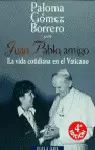 JUAN PABLO AMIGO,LA VIDA COTIDIANA EN EL VATICANO