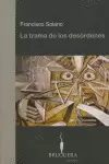 TRAMA DE LOS DESORDENES, LA