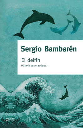 DELFIN, EL - HISTORIA DE UN SOÑADOR