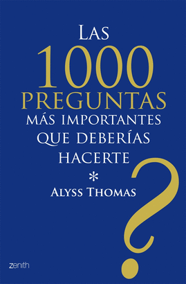 1000 PREGUNTAS MAS IMPORTANTES QUE DEBERIAS HACERTE, LAS