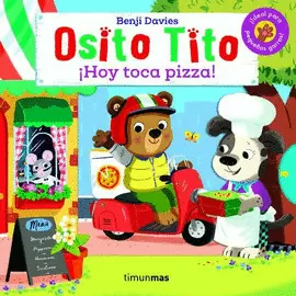 OSITO TITO. ¡HOY TOCA PIZZA!