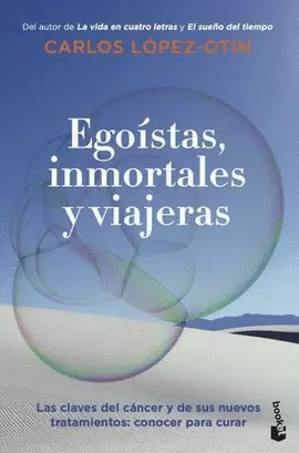 EGOÍSTAS, INMORTALES Y VIAJERAS