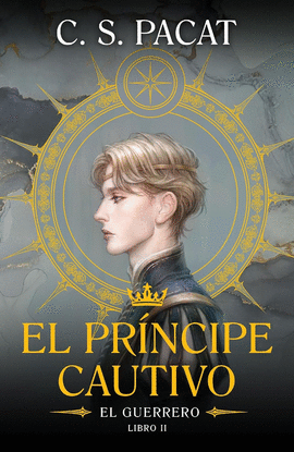EL PRÍNCIPE CAUTIVO: EL GUERRERO