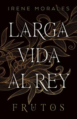LARGA VIDA AL REY. VOL. 3: FRUTOS