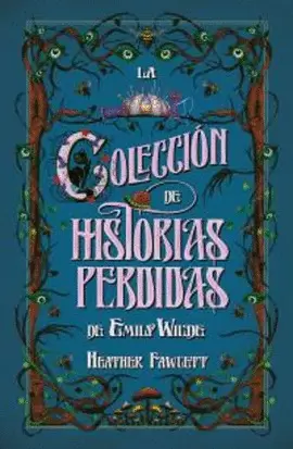 LA COLECCIÓN DE HISTORIAS PERDIDAS DE EMILY WILDE