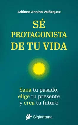 SÉ PROTAGONISTA DE TU VIDA