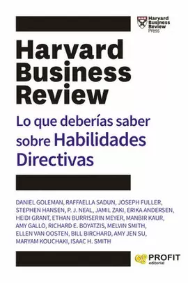 LO QUE DEBERIAS SABER SOBRE HABILIDADES DIRECTIVAS: UN LIBRO DE HARVARD BUSINESS REVIEW QUE CONTIENE LAS 13 CLAVES QUE SE CENTRAN EN LOS TEMAS FUNDAMENTALES QUE TODO DIRECTIVO AMBICIOSO NECESITA CONOC