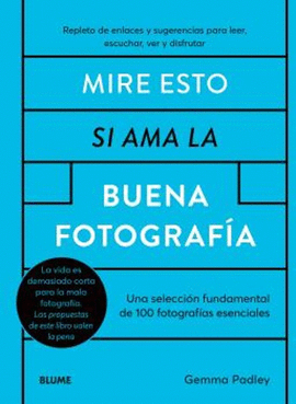 MIRE ESTO SI AMA LA BUENA FOTOGRAFIA: UNA SELECCIÓN FUNDAMENTAL DE 100 FOTOGRAFÍAS ESENCIALES