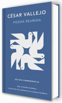 POESÍA REUNIDA CÉSAR VALLEJO (EDICIÓN CONMEMORATIVA DE LA RAE Y LA ASALE) / COLLECTED POEMS BY CÉSAR VALLEJO (COMMEMORATIVE EDITION BY THE RAE AND ASALE)