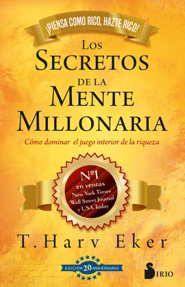 LOS SECRETOS DE LA MENTE MILLONARIA - EDICIÓN 20 ANIVERSARIO