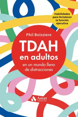 TDAH EN ADULTOS: EN UN MUNDO LLENO DE DISTRACCIONES.