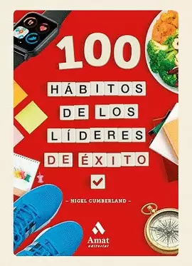 100 HABITOS DE LOS LIDERES DE ÉXITO: DESCUBRE LOS SECRETOS DE LOS LIDERES MAS EXITOSOS.