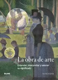 OBRA DE ARTE (LA): ENTENDER, INTERPRETAR Y VALORAR SU SIGNIFICADO
