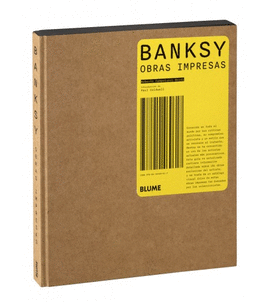 BANKSY. OBRAS IMPRESAS: LA GUÍA ESENCIAL PARA COLECCIONISTAS, ADMIRADORES DE BANKSY Y ENTUSIASTAS DEL STREET ART.