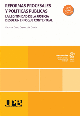 REFORMAS PROCESALES Y POLÍTICAS PÚBLICAS. LA LEGITIMIDAD DE LA JUSTICIA DESDE UN ENFOQUE CONTEXTUAL
