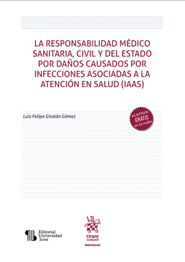 LA RESPONSABILIDAD MÉDICO SANITARIA, CIVIL Y DEL ESTADO POR DAÑOS CAUSADOS POR INFECCIONES ASOCIADAS A LA ATENCIÓN EN SALUD