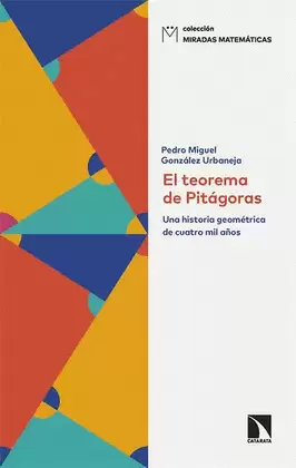 TEOREMA DE PITÁGORAS. UNA HISTORIA GEOMÉTRICA DE CUATRO MIL AÑOS, EL