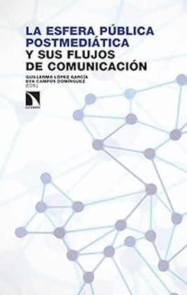 LA ESFERA PÚBLICA POSTMEDIÁTICA Y SUS FLUJOS DE COMUNICACIÓN
