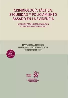 CRIMINOLOGÍA TÁCTICA: SEGURIDAD Y POLICIAMIENTO BASADO EN LA EVIDENCIA (INSUMOS PARA LA MODERNIZACIÓN Y TRANSFORMACIÓN POLICIAL)