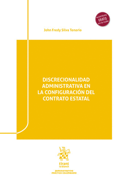 DISCRECIONALIDAD ADMINISTRATIVA EN LA CONFIGURACIÓN DEL CONTRATO ESTATAL