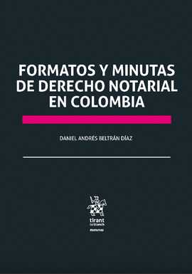 FORMATOS Y MINUTAS DE DERECHO NOTARIAL EN COLOMBIA