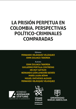 LA PRISIÓN PERPETUA EN COLOMBIA. PERSPECTIVAS POLÍTICO- CRIMINALES COMPARADAS