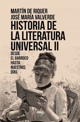 HISTORIA DE LA LITERATURA UNIVERSAL II. DESDE EL BARROCO HASTA NUESTROS DIAS