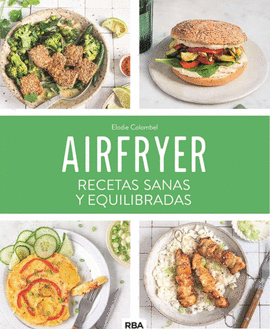 AIRFRYER: RECETAS SANAS Y EQUILIBRADAS