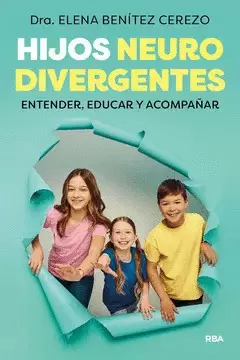 HIJOS NEURODIVERGENTES: ENTENDER, EDUCAR Y ACOMPAÑAR