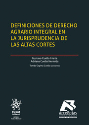 DEFINICIONES DE DERECHO AGRARIO INTEGRAL EN LA JURISPRUDENCIA DE LAS ALTAS CORTES