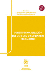 CONSTITUCIONALIZACIÓN DEL DERECHO DISCIPLINARIO COLOMBIANO