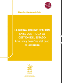 LA BUENA ADMINISTRACIÓN EN EL CONTROL ALA GESTIÓN DEL ESTADO. ANÁLISIS Y DESAFÍOS DEL CASO COLOMBIANO