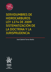 SERVIDUMBRES DE HIDROCARBUROS LEY 1274 DE 2009 SISTEMATIZACIÓN DE LA DOCTRINA Y LA JURISPRUDENCIA