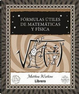 FORMULAS ÚTILES DE MATEMÁTICAS Y FÍSICA