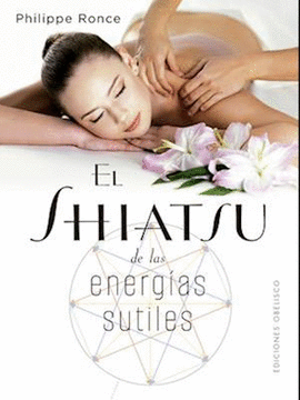 SHIATSU DE LAS ENERGÍAS SUTILES, EL