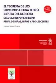 EL TEOREMA DE LOS PRINCIPIOS EN UNA TEORÍA IMPURA DEL DERECHO DESDE LA RESPONSABILIDAD PENAL DE NIÑAS NIÑOS Y ADOLESCENTES