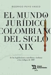 EL MUNDO JURÍDICO COLOMBIANO DEL SIGLO XIX