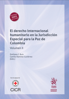 EL DERECHO INTERNACIONAL HUMANITARIO EN LA JURISDICCIÓN ESPECIAL PARA LA PAZ DE COLOMBIA VOLUMEN II