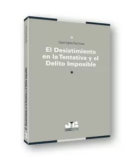 EL DESISTIMIENTO EN LA TENTATIVA Y EL DELITO IMPOSIBLE