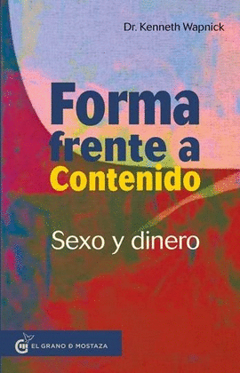 FORMA FRENTE A CONTENIDO: SEXO Y DINERO