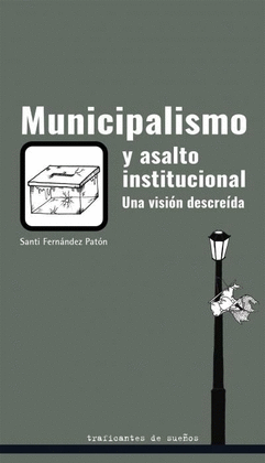 MUNICIPALISMO Y ASALTO INSTITUCIONAL.