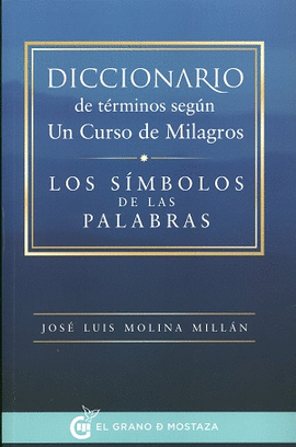 DICCIONARIO SEGÚN UN CURSO DE MILAGROS (2NA EDICIÓN)