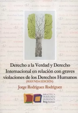 DERECHO A LA VERDAD Y DERECHO INTERNACIONAL EN RELACIÓN CON GRAVES VIOLACIONES DE LOS DERECHOS HUMANOS 2ED