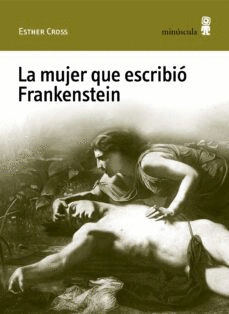 LA MUJER QUE ESCRIBIO FRANKESTEIN