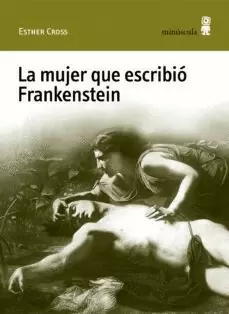 LA MUJER QUE ESCRIBIO FRANKESTEIN